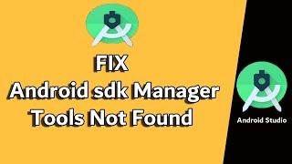 How to fix Android SDK manager tools not found in android studio (2021)