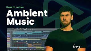 How to Easily Make Ambient Music - FL Studio Tutorial