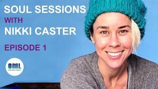 SOUL SESSIONS - With Nikki Caster - EPISODE 1