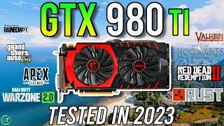 GTX 980 Ti - Tested in 2023