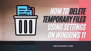 How to Delete temporary files using Settings on Windows 11