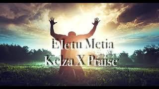 E Ietu Metia - Kelza X Praise