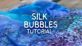 Wet Felting Exploration using Fabric to Create Pattern, Texture & Translucent Silk Bubbles 