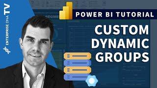 Create Custom Dynamic Groups In Power BI - Advanced DAX