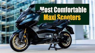 10 Most Comfortable Maxi-Scooters for 2024