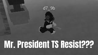 [YBA] Mr. President TS Resist???