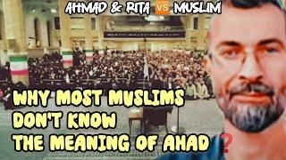 Ahmad & Rita  Muslim - Why Most Muslims Don't Know the Meaning of AHAD 