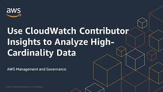 Use CloudWatch Contributor Insights to Analyze High-Cardinality Data