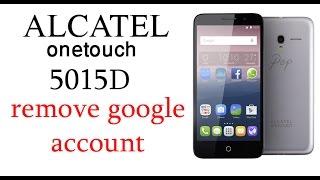 Remove google account alcatel one touch 5015D