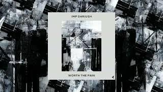 IMP Dariush - Worth The Pain