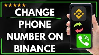  How to CHANGE PHONE NUMBER ON BINANCE ACCOUNT - FULL UPDATED GUIDE 