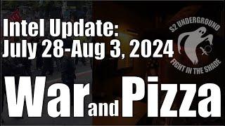 Intel Update - August 3 - War and Pizza