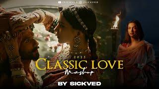 Classic Love Mashup | SICKVED | 2025 | Ek Dil Ek Jaan | Aayat | Laal Ishq