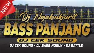 DJ  BASS NGGUK PANJANG   | DJ NGABUBURIT | DJ FULL BASS 2024| BASS GLERR