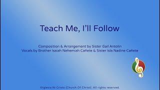 Teach Me, I'll Follow