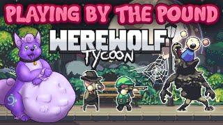 Playing by the Pound | Werewolf Tycoon - Gulp Down the Local Population as a Spooky Urban Werewolf