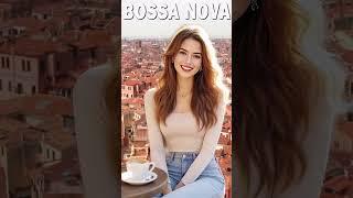 ‍️Bossa Nova Cool Music Ever  Relaxing Bossa Nova Covers Of Popular Songs #bossanova