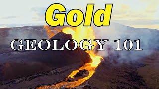 Gold Geology 101: How to Find High-Grade Gold Deposits