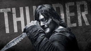 Daryl Dixon Tribute || Thunder [TWD Collaboration]