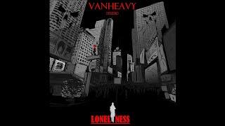 Vanheavy Studio - Loneliness