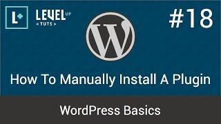 WordPress Basics #18 - How To Manually Install A Plugin