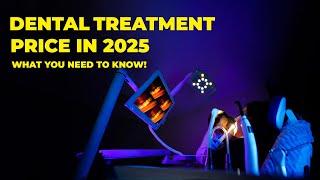 2025 Dental Treatment Prices