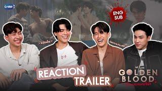 [REACT] ครั้งแรกของ "จอส กวิน ม่อน นีโอ" กับ Official Trailer ! ‍️️ #MyGoldenBlood