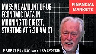 Financial Markets: US Econ. Data to Digest, 7:30 AM CT Start; Ira Epstein's Video for 5-14-2025