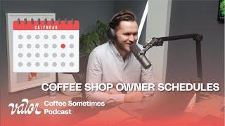 Coffee Sometimes Podcast – Schedules of a Coffee Company Owner – 10/11/2022