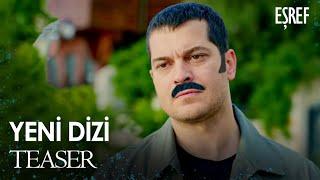 Eşref İlk Teaser Yeni Dizi Çok Yakında