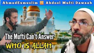 AhmadExmuslim  Abdool Mufti Dawaah - When The Mufti Can't Answer Who Is Allah |Q&A