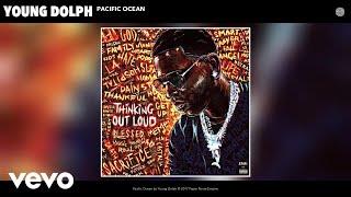 Young Dolph - Pacific Ocean (Audio)