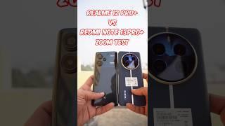 Realme 12 Pro Plus Vs Redmi Note 13 Pro Plus Zoom Test #shorts