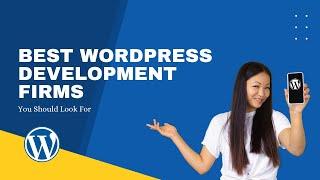 5 Best WordPress Development Firms That Can Build Your Site | Wordpress Developers You Can Count On