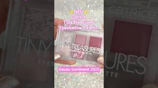 NEU Catrice Tiny Treasures Eyeshadow Palette neues Sortiment 2025 #makeup #catrice #drogerie