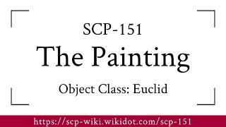 SCP-151 - The Painting in 15 seconds