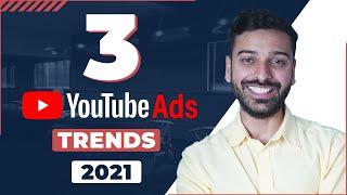 3 Youtube Ads Trends You MUST be aware of in 2021 - Google Ads 2021