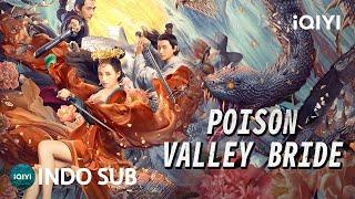 【INDO SUB】Poison Valley Bride | Percintaan/Fantasi/Aksi | iQIYI Film Tiongkok