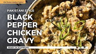 Black Pepper Chicken Gravy Pakistani | Quick & Easy Black Pepper Chicken Gravy Recipe |