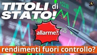 Titoli di Stato (EU): Rendimenti Fuori Controllo? Ecco Cosa Devi Sapere