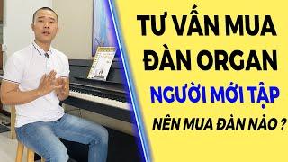 Tư Vấn Mua Đàn Organ Cho Người Mới Chơi | Giá 2-5 Triệu ? || THIỆN ORGAN