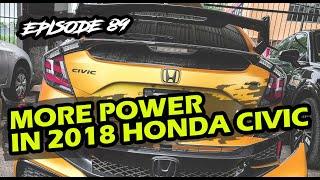 Getting More Power for 2018 Honda Civic - SKVNK LIFESTYLE EPISODE 89