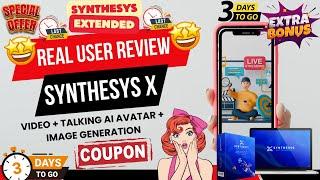 Synthesys eXtended Review  Synthesys X Review  [Synthesys eXtended Review]