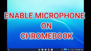 HOW TO ENABLE MICROPHONE ON CHROMEBOOK 2024