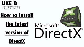 How to install the latest version of DirectX