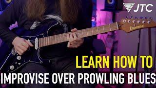 How To Play Over Prowling Blues JTC Guitar | Improvisation Ideas