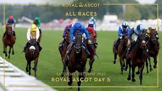 ALL RACES | Royal Ascot Day 5 | 21st June 2025