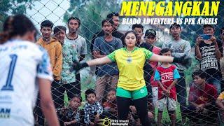 MENEGANGKAN !!! ADU PINALTI BLADO ADVENTURE VS PFK ANGELS PEKALONGAN || SEPAK BOLA PUTRI