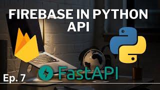 How To Implement Firebase Storage Into Our Python API