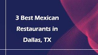 3 Best Mexican Restaurants in Dallas, Texas 2024 | Tex-Mex Restaurants